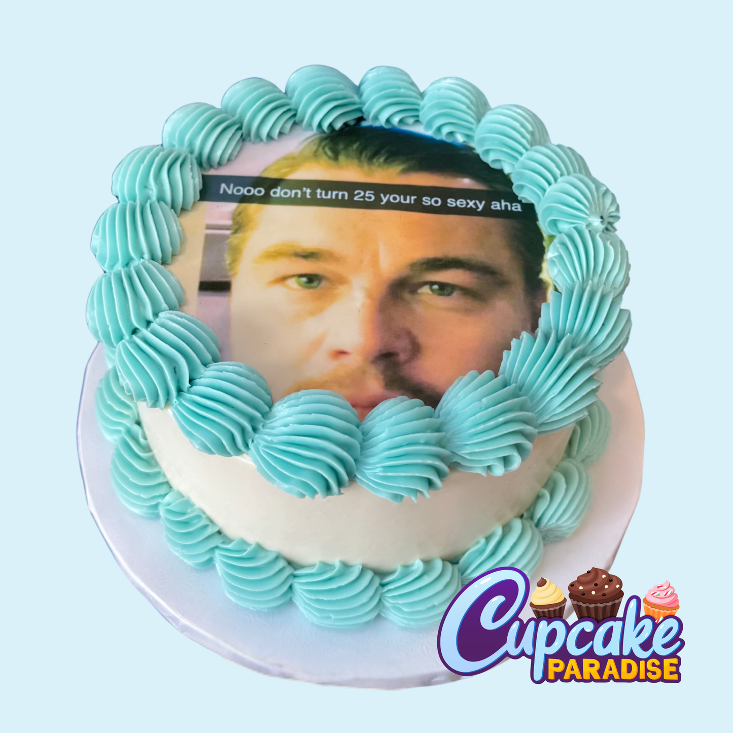 Don't Turn 25 Leo Meme Cake